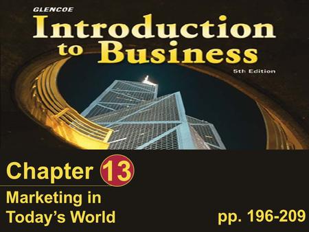 Chapter 13 Marketing in Today’s World pp. 196-209.