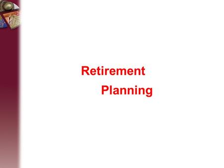 Retirement Planning. 20-2 Social Security Social Security is a federal program that taxes you during your working years and uses the funds to make payments.
