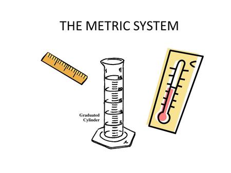 THE METRIC SYSTEM. II. Metric System Number management system used by scientists today to communicate data. Universal form of measurement. Based on the.