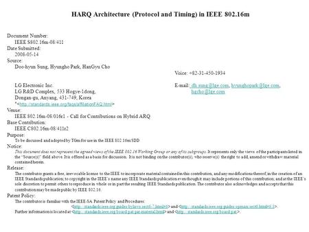 HARQ Architecture (Protocol and Timing) in IEEE 802.16m Document Number: IEEE S802.16m-08/411 Date Submitted: 2008-05-14 Source: Doo-hyun Sung, Hyungho.
