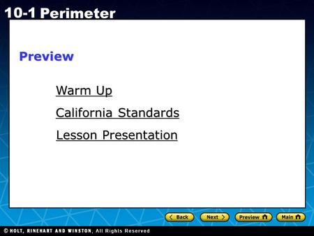 Holt CA Course 1 10-1 Perimeter Warm Up Warm Up Lesson Presentation Lesson Presentation California Standards California StandardsPreview.