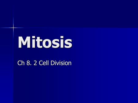 Mitosis Ch 8. 2 Cell Division. Cell Cycle Interphase: Interphase: –G1: Cell grows –S: DNA replicates –G2: Organelles replicate.