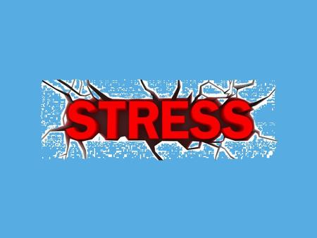 Learning Objectives How do psychologists define stress? What kinds of events and situations can cause stress? How can stress affect physiological and.
