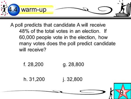A poll predicts that candidate A will receive 48% of the total votes in an election. If 60,000 people vote in the election, how many votes does the poll.