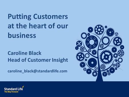 Overview Title of document | Sub-title | Date 1 Putting Customers at the heart of our business Caroline Black Head of Customer Insight
