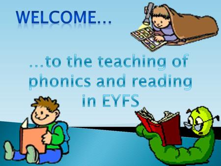 Explain briefly how reading is taught at The Latimer Demonstrate how phonics plays an important role in the teaching of early reading Share ideas about.