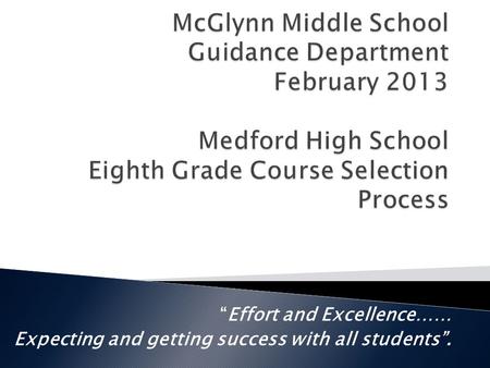“Effort and Excellence…… Expecting and getting success with all students”.