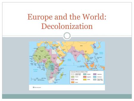 Europe and the World: Decolonization