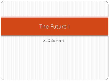 The Future I ALG chapter 4.