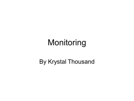 Monitoring By Krystal Thousand. What is Monitoring in the Workplace? record and review their employees' communications and activities on the job, including.