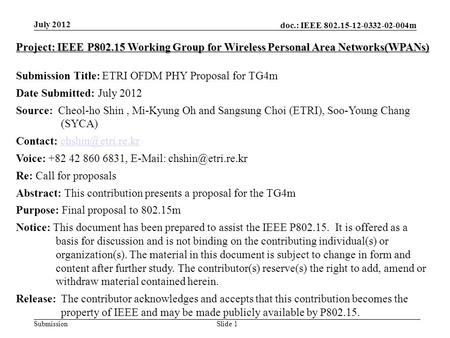 Doc.: IEEE 802.15-12-0332-02-004m SubmissionSlide 1 July 2012 Project: IEEE P802.15 Working Group for Wireless Personal Area Networks(WPANs) Submission.