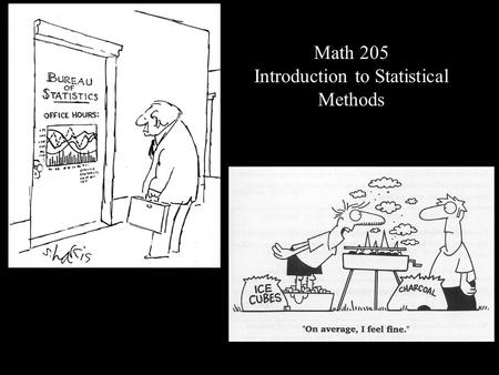 Math 205 Introduction to Statistical Methods. Online homework: www.webassign.com My webpage: people.adams.edu/~rjastalos.