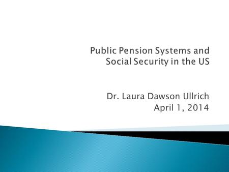 Dr. Laura Dawson Ullrich April 1, 2014.  Definition: ◦ a regular payment made during a person's retirement from an investment fund to which that person.