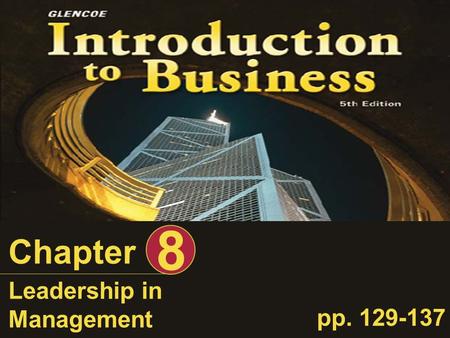 Chapter 8 Leadership in Management pp. 129-137 Chapter 8 - Leadership in ManagementSlide 2 Learning Objectives 1.Describe 1.Describe the difference between.