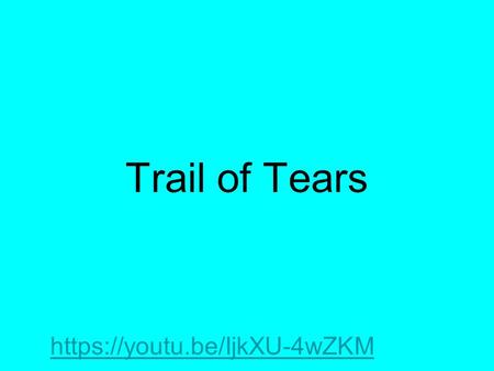 Trail of Tears https://youtu.be/IjkXU-4wZKM. Image 1 :