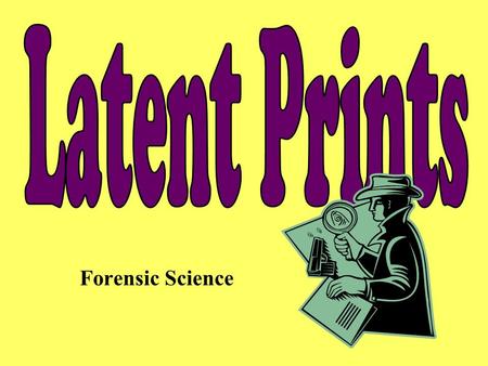 Latent Prints Forensic Science.
