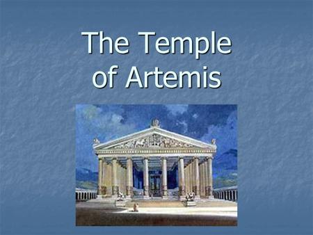 The Temple of Artemis.