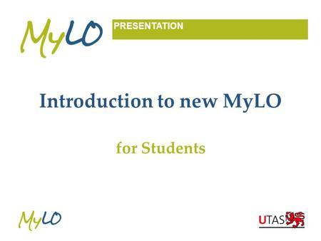 Introduction to new MyLO for Students PRESENTATION.