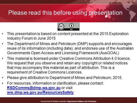 Government of Western Australia Department of Mines and Petroleum Please read this before using presentation This presentation is based on content presented.