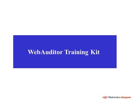 WebAuditor Training Kit. Introduction-WebAuditor  Process Automation tool for automating all internal quality audit activities.  Web based tool with.