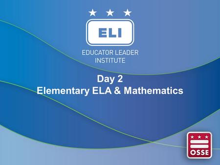 Day 2 Elementary ELA & Mathematics. Standards for Mathematical Practice.