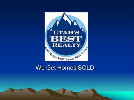 We Get Homes SOLD!. UTAH’S BEST REALTY Specializes in the Wasatch Front. Helps Sellers with little or no equity. Provides effective marketing plans. Offers.