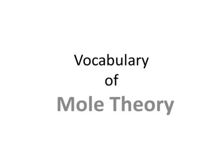 Vocabulary of Mole Theory. ___ is the amount produced from a reaction in reality. actual yield.