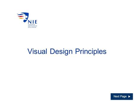 Visual Design Principles Next Page Menu Introduction Visuals Text Graphics Layout Conclusion Quit * Dummy text are used to illustrate layout of information.