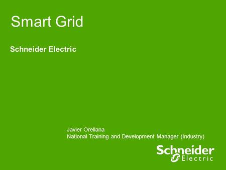 Smart Grid Schneider Electric Javier Orellana