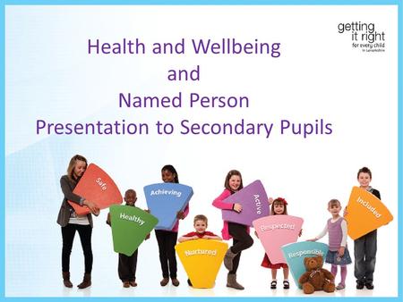 Health and Wellbeing and Named Person Presentation to Secondary Pupils.