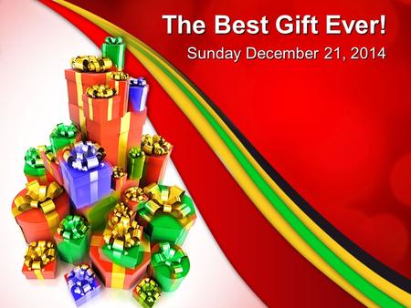 The Best Gift Ever! Sunday December 21, 2014. STCF 2015 Focus Ministry Focus: Building the church one life at a time! Scripture: Matthew 16:18 Yearly.