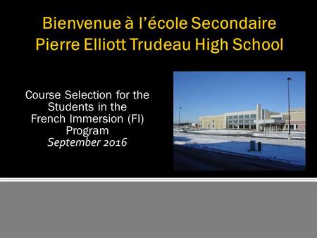 Course Selection for the Students in the French Immersion (FI) Program September 2016.