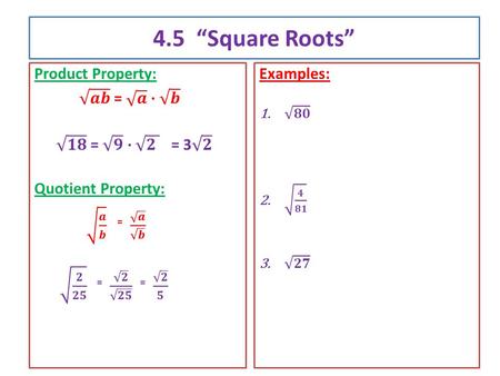 4.5 “Square Roots”. More Examples Rationalizing the Denominator.