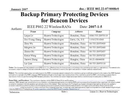 Doc.: IEEE 802.22-07/0008r0 Submission January 2007 Slide 1Linjun Lv, Huawei Technologies Backup Primary Protecting Devices for Beacon Devices IEEE P802.22.