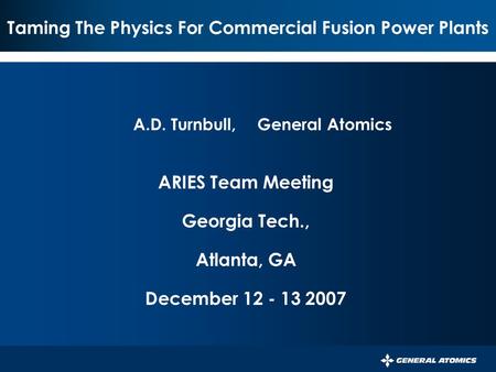 045-05/rs PERSISTENT SURVEILLANCE FOR PIPELINE PROTECTION AND THREAT INTERDICTION Taming The Physics For Commercial Fusion Power Plants ARIES Team Meeting.