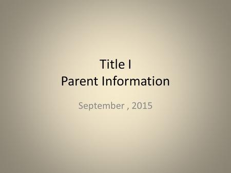 Title I Parent Information September, 2015. What is Title I Title 1 of the No Child Left Behind Act of 2001 (formerly known as ECIA, ESEA or Chapter 1)
