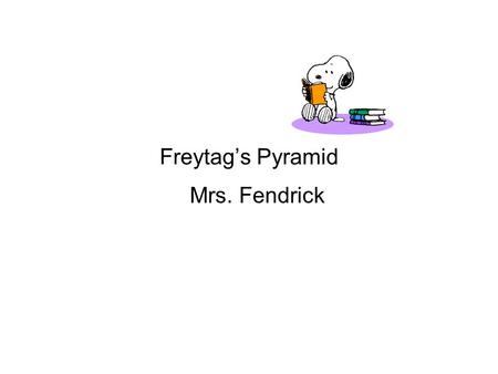 Freytag’s Pyramid Mrs. Fendrick. Cornell Notes Use only blue or black ink or regular pencil. Name (first and last) Date Reading Period # Fold left side.