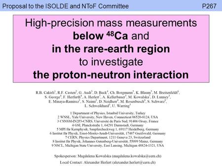 High-precision mass measurements below 48 Ca and in the rare-earth region to investigate the proton-neutron interaction Proposal to the ISOLDE and NToF.