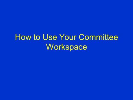 How to Use Your Committee Workspace. Click Here AFPMB Homepage.
