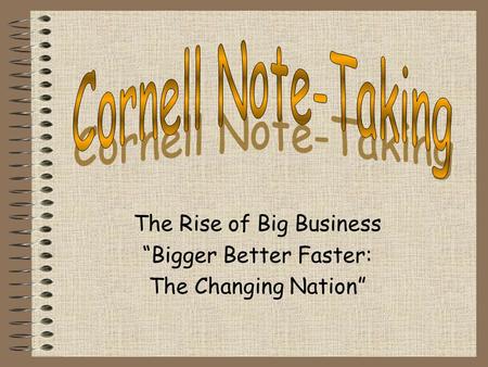The Rise of Big Business “Bigger Better Faster: The Changing Nation”
