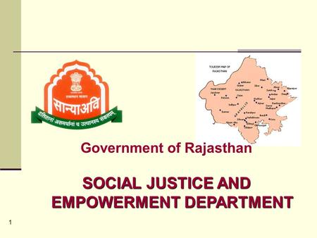 1 Government of Rajasthan SOCIAL JUSTICE AND EMPOWERMENT DEPARTMENT.