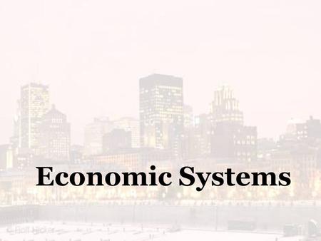 Economic Systems Economic Goals Most societies share certain basic economic goals. Societies rank the importance of these goals based on their needs.