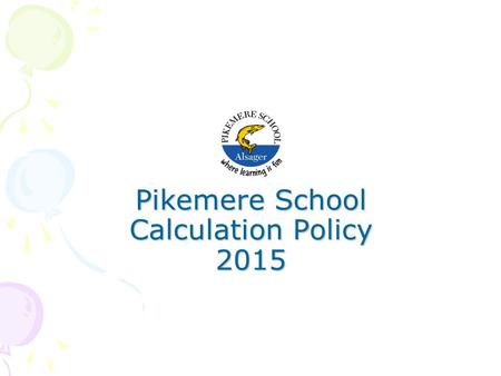 Pikemere School Calculation Policy 2015. Addition.