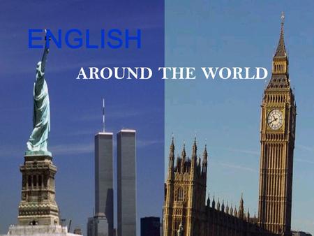ENGLISH AROUND THE WORLD.