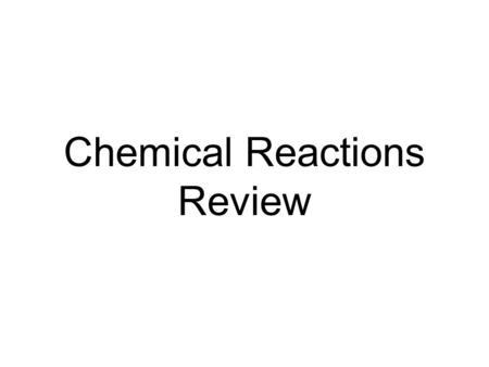 Chemical Reactions Review