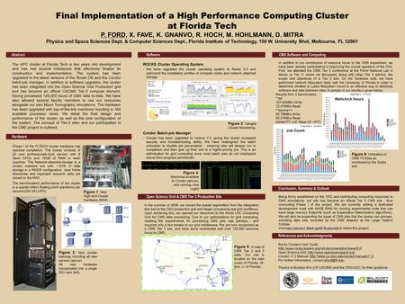 Final Implementation of a High Performance Computing Cluster at Florida Tech P. FORD, X. FAVE, K. GNANVO, R. HOCH, M. HOHLMANN, D. MITRA Physics and Space.