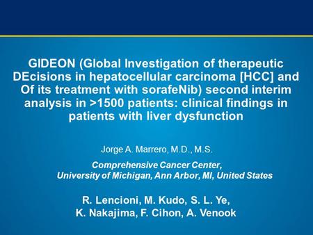 GIDEON (Global Investigation of therapeutic DEcisions in hepatocellular carcinoma [HCC] and Of its treatment with sorafeNib) second interim analysis in.