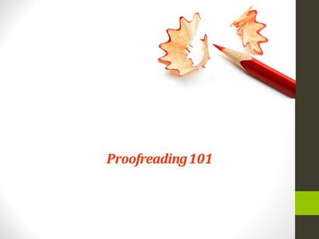 Proofreading 101. “Copyright and Terms of Service Copyright © Texas Education Agency. The materials found on this website are copyrighted © and trademarked.
