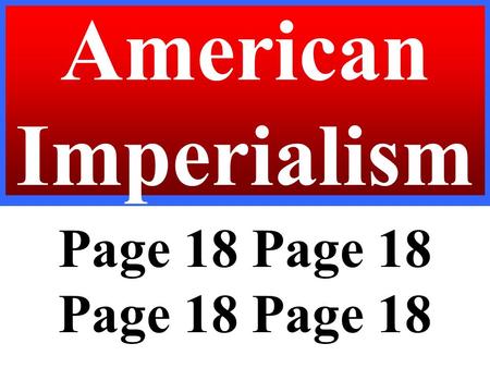 American Imperialism Page 18 Page 18 Page 18 Page 18.