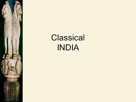 Classical INDIA. The Vedic Age The foundations for Hinduism were established!